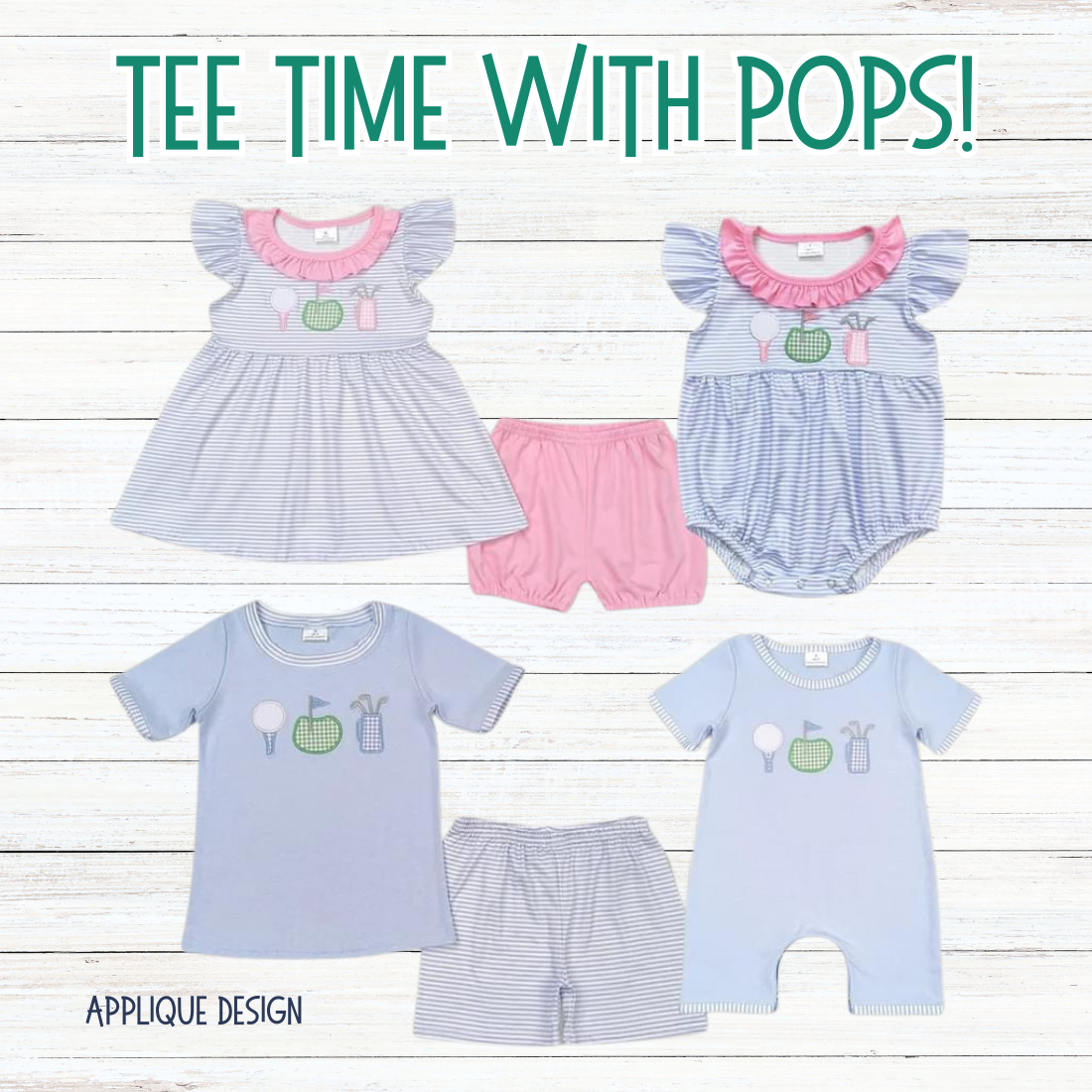 Tee Time with Pops Collection - eta 3 weeks to Magnolia Blue