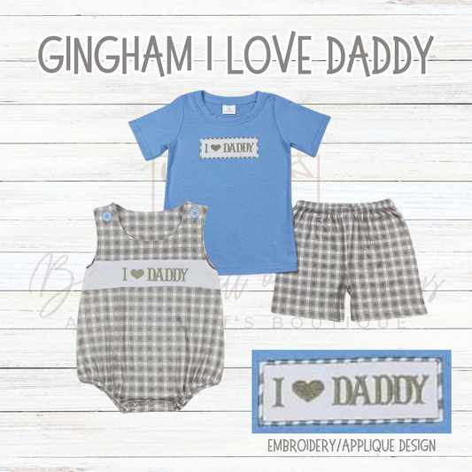 Gingham I Love Daddy Collection - eta 3 weeks to BFOM